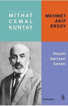 Mehmet Akif Ersoy: Hayatı Seciyesi Sanatı - Mithat Cemal Kuntay - Everest Yayınları Mehmet Akif Ersoy: Hayatı Seciyesi Sanatı - Mithat Cemal Kuntay - Everest Yayınları