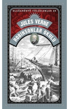 Robinsonlar Okulu - Olağanüstü Yolculuklar 29 - Jules Verne - Alfa Yayıncılık Robinsonlar Okulu - Olağanüstü Yolculuklar 29 - Jules Verne - Alfa Yayıncılık