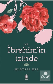 Hz. İbrahim'in İzinde / Mustafa Efe Hz. İbrahim'in İzinde / Mustafa Efe