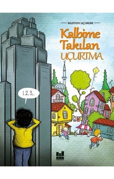 Kalbime Takılan Uçurtma - Mustafa Uçurum - MGV Yayınları