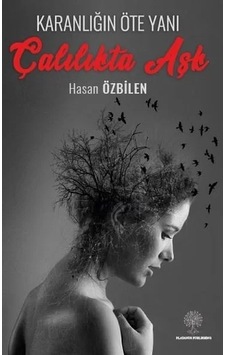 Karanlığın Öte Yanı - Çalılıkta Aşk - Hasan Özbilen - Platanus Publishing Karanlığın Öte Yanı - Çalılıkta Aşk - Hasan Özbilen - Platanus Publishing