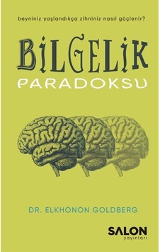 Bilgelik Paradoksu / Elkhonon Goldberg Bilgelik Paradoksu / Elkhonon Goldberg