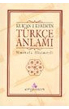 Kur'an-ı Kerim Türkçe Anlamı / Mustafa Hizmetli Kur'an-ı Kerim Türkçe Anlamı / Mustafa Hizmetli