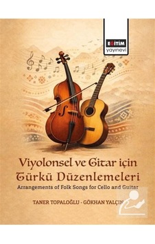 Viyolonsel Ve Gitar İçin Türkü Düzenlemeleri & Arrangements Of... Viyolonsel Ve Gitar İçin Türkü Düzenlemeleri & Arrangements Of...