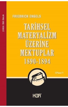 Tarihsel Materyalizm Üzerine Mektuplar 1890-1894 - Friedrich Engels - Kor Kitap