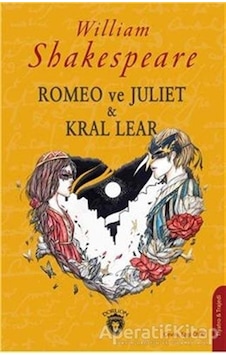 Romeo ve Juliet Kral Lear - William Shakespeare - Dorlion Yayınevi Romeo ve Juliet Kral Lear - William Shakespeare - Dorlion Yayınevi
