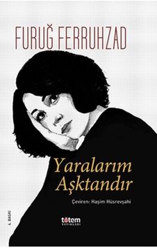 Yaralarım Aşktandır - Furuğ Ferruhzad - Totem Yaralarım Aşktandır - Furuğ Ferruhzad - Totem