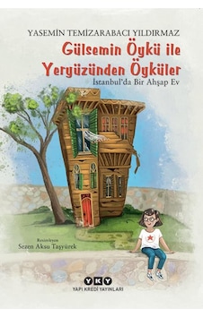 Gülsemin Öykü Ile Yeryüzünden Öyküler Istanbul'da Bir Ahşap Ev Gülsemin Öykü Ile Yeryüzünden Öyküler Istanbul'da Bir Ahşap Ev