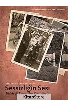 Sessizliğin Sesi 1 - Türkiye Ermenileri Konuşuyor- Hrant Dink Vakfı Yayınları Sessizliğin Sesi 1 - Türkiye Ermenileri Konuşuyor- Hrant Dink Vakfı Yayınları