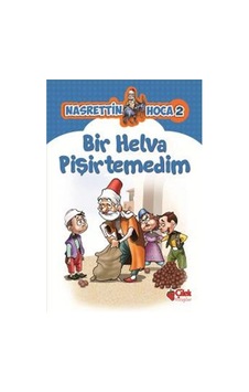 Nasrettin Hoca 2-Bir Helva Pişirtemedim- Çilek Kitaplar