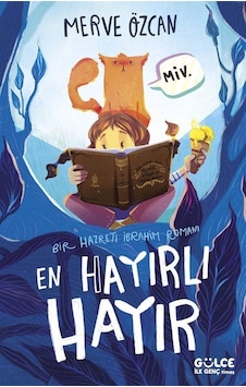 En Hayırlı Hayır & Bir Hazreti İbrahim Romanı / Merve Özcan En Hayırlı Hayır & Bir Hazreti İbrahim Romanı / Merve Özcan