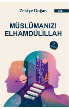Müslümanız Elhamdülillah / Zekiye Doğan Müslümanız Elhamdülillah / Zekiye Doğan