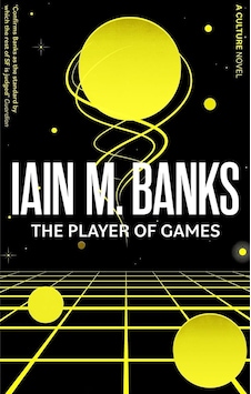 The Player Of Games - A Culture Novel The Player Of Games - A Culture Novel