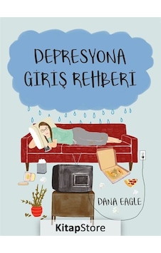 Depresyona Giriş Rehberi - Dana Eagle - Paloma Yayınevi Depresyona Giriş Rehberi - Dana Eagle - Paloma Yayınevi