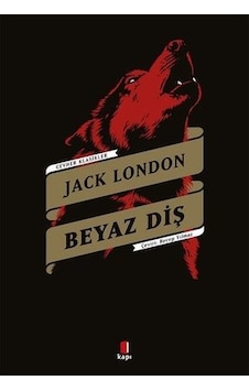 Beyaz Diş - Cevher Klasikler - Jack London - Kapı Yayınları Beyaz Diş - Cevher Klasikler - Jack London - Kapı Yayınları