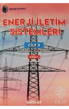 Enerji İletim Sistemleri Cilt 3 Kısım 1/Selim Ay