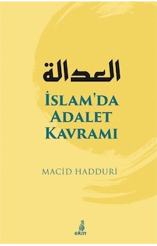 İslamda Adalet Kavramı - Macid Hadduri - Ekin Yayınları İslamda Adalet Kavramı - Macid Hadduri - Ekin Yayınları