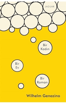 Bir Kadın Bir Ev Bir Roman - Wilhelm Genazino - Jaguar Kitap Bir Kadın Bir Ev Bir Roman - Wilhelm Genazino - Jaguar Kitap