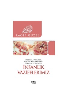 İnsanlık Vazifelerimiz - Ragıp Güzel İnsanlık Vazifelerimiz - Ragıp Güzel