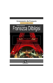 Türkçe Açıklamalı Fransızca Dilbilgisi - V. Doğan Günay - Papatya Bilim Türkçe Açıklamalı Fransızca Dilbilgisi - V. Doğan Günay - Papatya Bilim