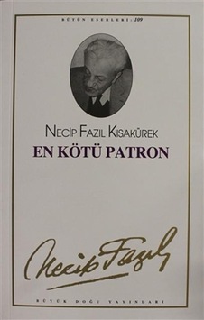 Büyük Doğu Yayınları En Kötü Patron Necip Fazıl Kısakürek Büyük Doğu Yayınları En Kötü Patron Necip Fazıl Kısakürek