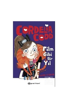Cordelia Codd - Film Gibi Bir Yıl - Clarie Obrien - Epsilon Yayınevi Cordelia Codd - Film Gibi Bir Yıl - Clarie Obrien - Epsilon Yayınevi