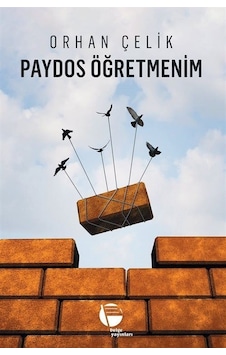 Paydos Öğretmenim - Orhan Çelik - Belge Yayınları Paydos Öğretmenim - Orhan Çelik - Belge Yayınları