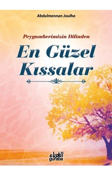 Peygamberimizin Dilinden En Güzel Kıssalar Guraba Yayınları Peygamberimizin Dilinden En Güzel Kıssalar Guraba Yayınları