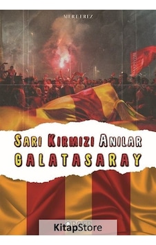 Sarı Kırmızı Anılar Galatasaray - Mert Erez - Örger Yayınları Sarı Kırmızı Anılar Galatasaray - Mert Erez - Örger Yayınları
