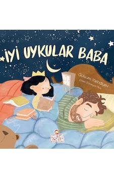 İyi Uykular Baba - Gülsüm Mehdiyev - Nesil Çocuk Yayınları İyi Uykular Baba - Gülsüm Mehdiyev - Nesil Çocuk Yayınları