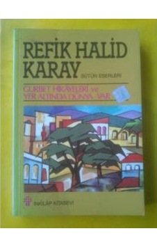Gürbet Hikayeleri ve Yer Altinda Dünya Var Refik Halid Karay Gürbet Hikayeleri ve Yer Altinda Dünya Var Refik Halid Karay