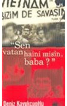 "Sen Vatan Haini Misin Baba?" / Deniz Kavukçuoğlu "Sen Vatan Haini Misin Baba?" / Deniz Kavukçuoğlu