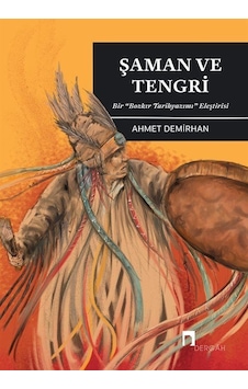 Şaman Ve Tengri / Ahmet Demirhan Şaman Ve Tengri / Ahmet Demirhan