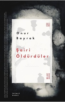 Şairi Öldürdüler / Onur Bayrak