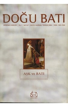 Doğu Batı Düşünce Dergisi Sayı: 27 Aşk ve Batı/Doğu Batı Doğu Batı Düşünce Dergisi Sayı: 27 Aşk ve Batı/Doğu Batı