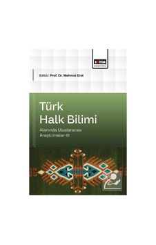 Türk Halk Bilimi Alanında Uluslararası Araştırmalar Iıı / Kole... Türk Halk Bilimi Alanında Uluslararası Araştırmalar Iıı / Kole...