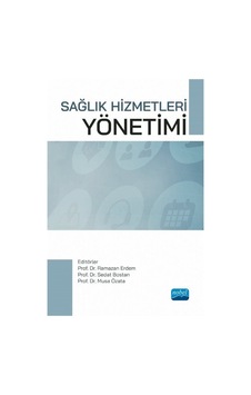 Sağlık Hizmetleri Yönetimi / Kolektif Sağlık Hizmetleri Yönetimi / Kolektif