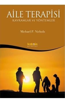 Aile Terapisi - Kavramlar ve Yöntemler - Michael P. Nichols - Kaknüs Yayınları Aile Terapisi - Kavramlar ve Yöntemler - Michael P. Nichols - Kaknüs Yayınları