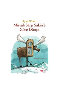 Miryalı Sarp Sakin'E Göre Dünya Tek Cilt - Ayşe Güren Miryalı Sarp Sakin'E Göre Dünya Tek Cilt - Ayşe Güren