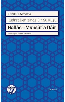 Hallac'ı Mansur'a Dair-Kudret Denizinde Bir Su Kuşu - Tahirü'l Mevlevi - Büyüyenay Yayınları