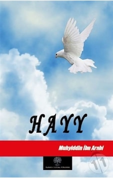 Hayy - Muhyiddin İbnü'l Arabi - Platanus Publishing Hayy - Muhyiddin İbnü'l Arabi - Platanus Publishing