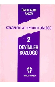 Atasözleri ve Deyimler Sözlüğü 2 - İnkılap Kitabevi Atasözleri ve Deyimler Sözlüğü 2 - İnkılap Kitabevi