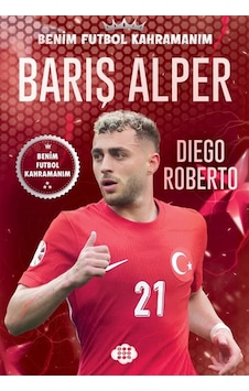 Barış Alper Yılmaz / Benim Futbol Kahramanım / Diego Roberto Barış Alper Yılmaz / Benim Futbol Kahramanım / Diego Roberto