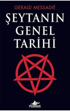 Şeytanın Genel Tarihi / Gerald Messadie 9786052990094 Şeytanın Genel Tarihi / Gerald Messadie 9786052990094