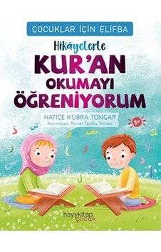 Çocuklar İçin Elifba: Hikâyelerle Kur An Okumayı Öğreniyorum Çocuklar İçin Elifba: Hikâyelerle Kur An Okumayı Öğreniyorum