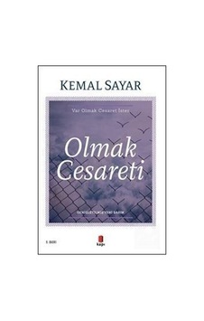 Olmak Cesareti / Dr. Kemal Sayar Olmak Cesareti / Dr. Kemal Sayar