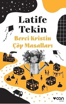 Berci Kristin Çöp Masalları - Latife Tekin - Can Yayınları Berci Kristin Çöp Masalları - Latife Tekin - Can Yayınları