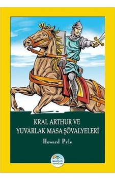 Kral Arthur ve Yuvarlak Masa Şövalyeleri - Howard Pyle 9786052946 Kral Arthur ve Yuvarlak Masa Şövalyeleri - Howard Pyle 9786052946
