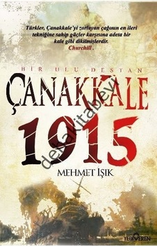 Çanakkale 1915  Bir Ulu Destan - Mehmet Işık - Yediveren Yayınları