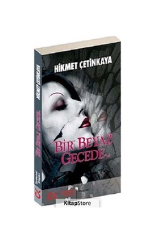 Bir Beyaz Gecede - Hikmet Çetinkaya - Cumhuriyet Kitapları Bir Beyaz Gecede - Hikmet Çetinkaya - Cumhuriyet Kitapları